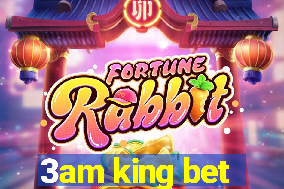 3am king bet